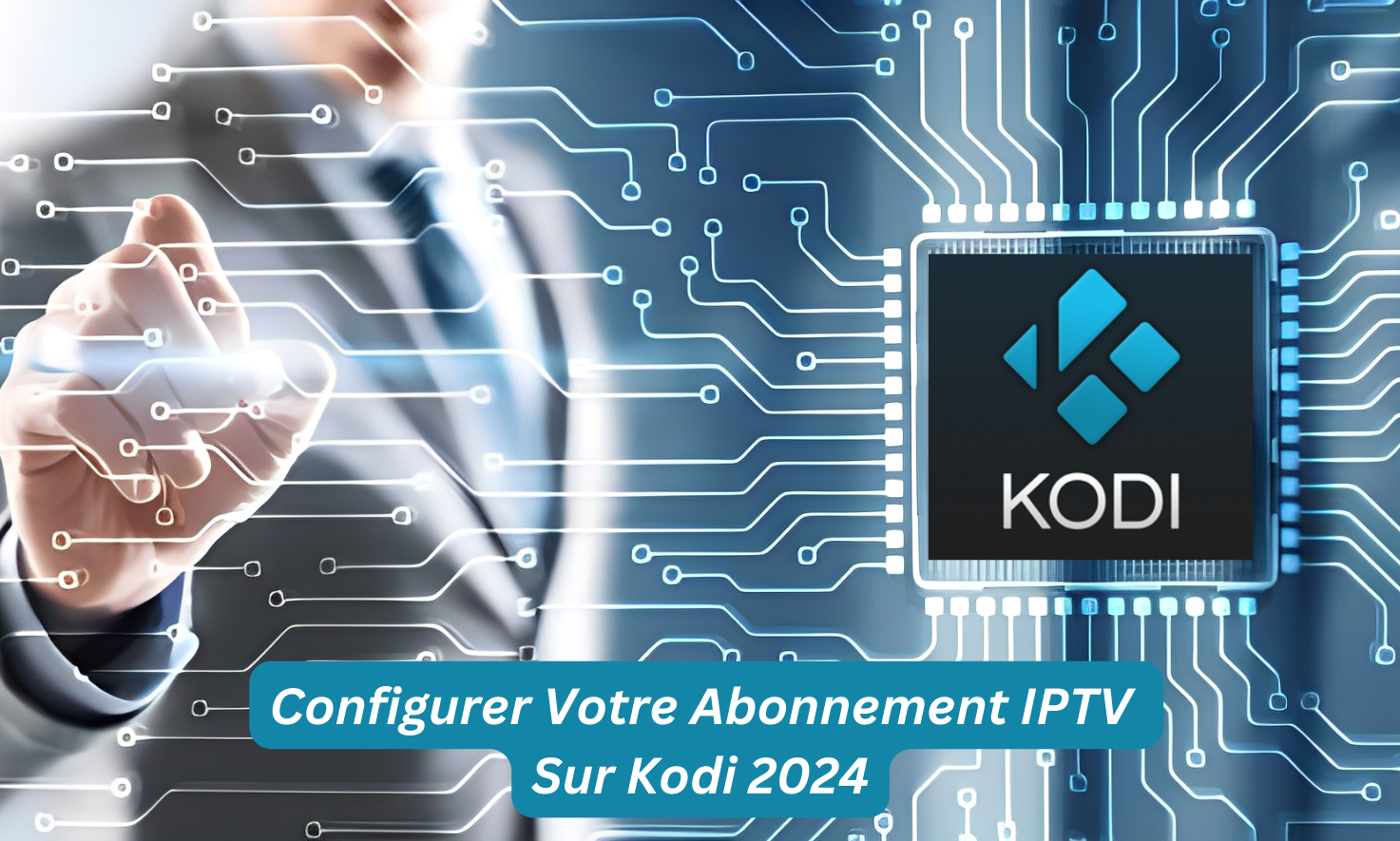 Configurer Votre Abonnement IPTV Sur Kodi 2024