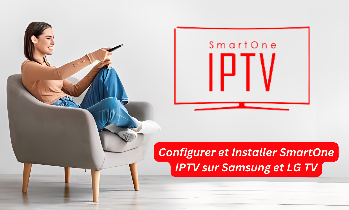 Configurer et Installer SmartOne IPTV sur Samsung et LG TV