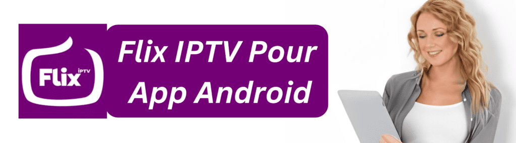 Flix IPTV Pour
 App Android