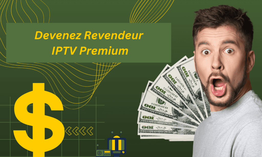 Revendeur IPTV Premium