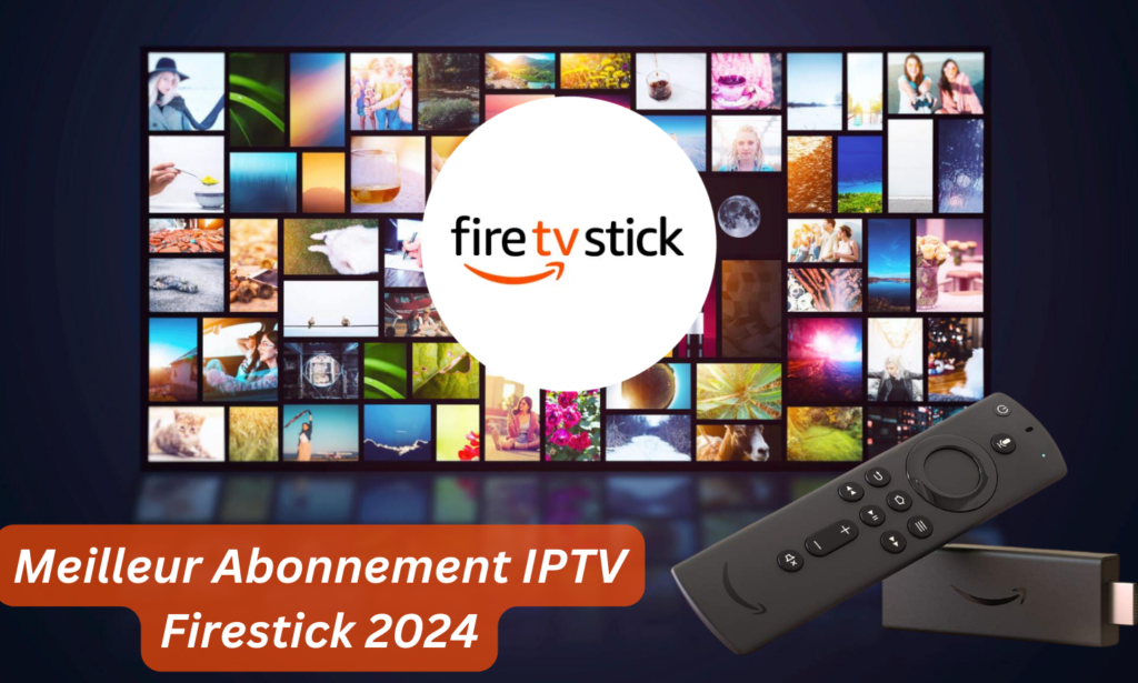 Abonnement IPTV Firestick
