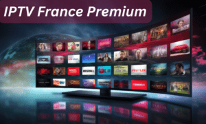 IPTV France Premium